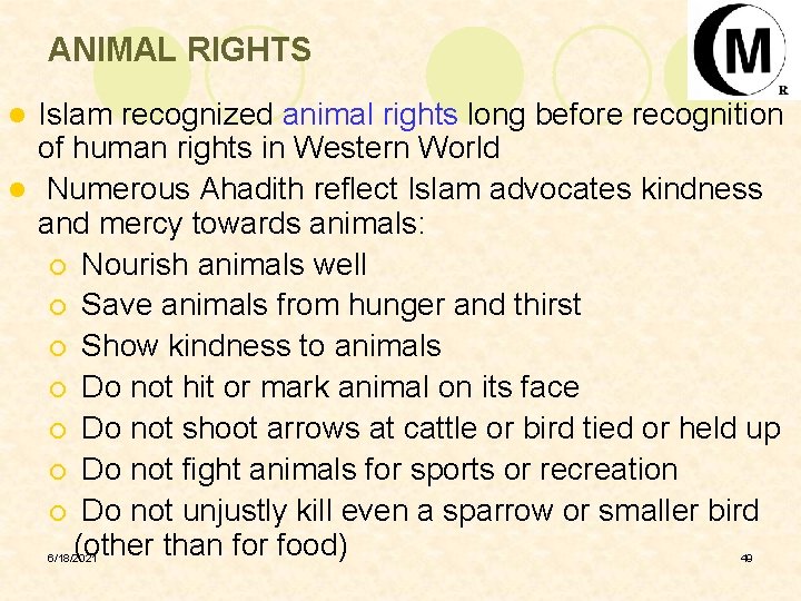 ANIMAL RIGHTS Islam recognized animal rights long before recognition of human rights in Western