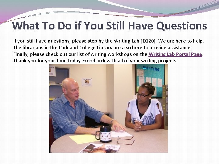 What To Do if You Still Have Questions If you still have questions, please What To Do if You Still Have Questions If you still have questions, please