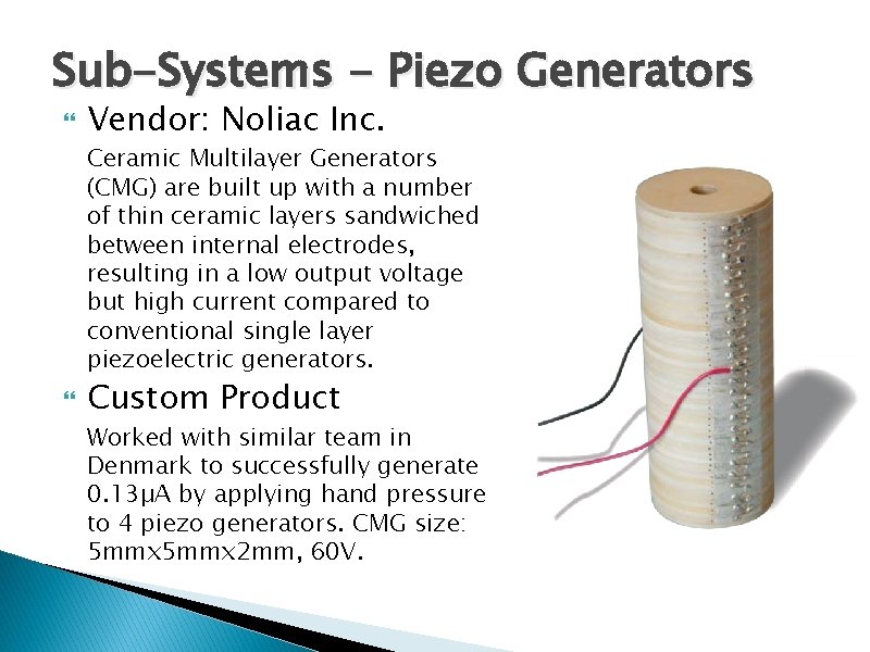 Sub-Systems - Piezo Generators Vendor: Noliac Inc. Ceramic Multilayer Generators (CMG) are built up