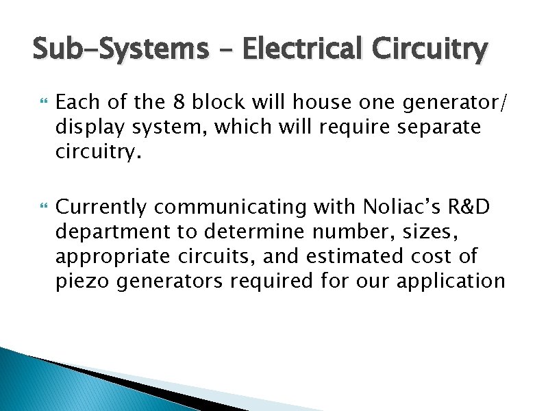 Sub-Systems – Electrical Circuitry Each of the 8 block will house one generator/ display