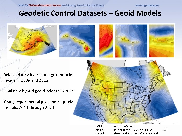Geodetic Control Datasets – Geoid Models Released new hybrid and gravimetric geoids in 2009