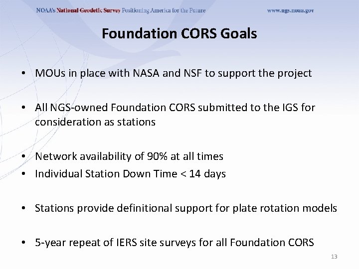 Foundation CORS Goals • MOUs in place with NASA and NSF to support the