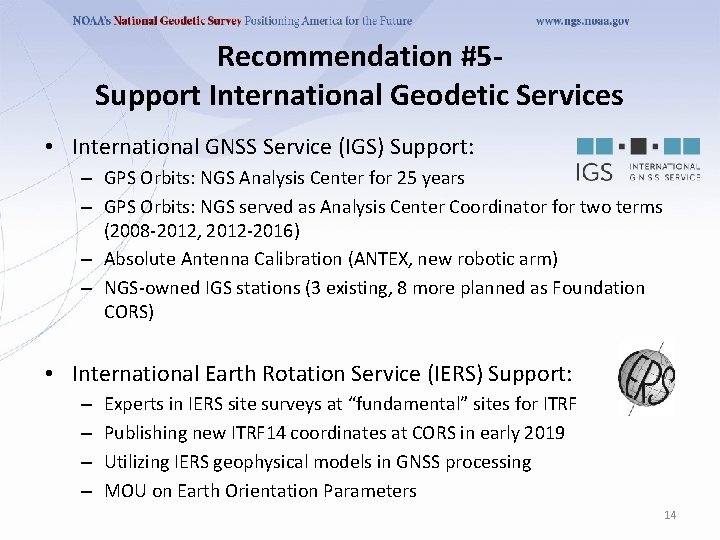 Recommendation #5 Support International Geodetic Services • International GNSS Service (IGS) Support: – GPS