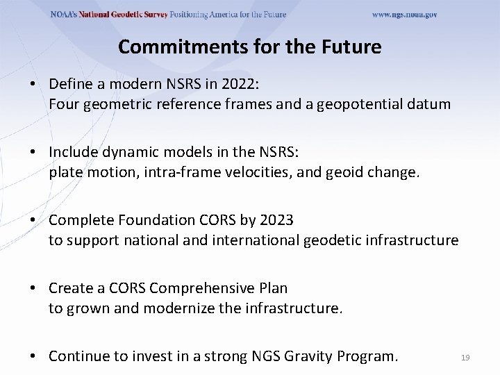 Commitments for the Future • Define a modern NSRS in 2022: Four geometric reference