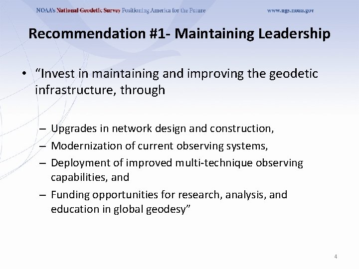 Recommendation #1 - Maintaining Leadership • “Invest in maintaining and improving the geodetic infrastructure,