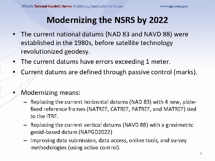 Modernizing the NSRS by 2022 • The current national datums (NAD 83 and NAVD