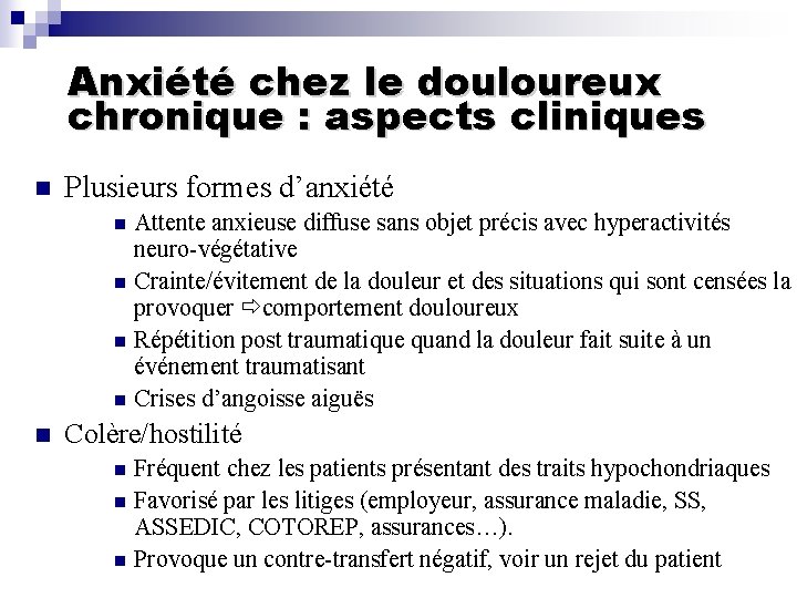 Anxiété chez le douloureux chronique : aspects cliniques n Plusieurs formes d’anxiété n n