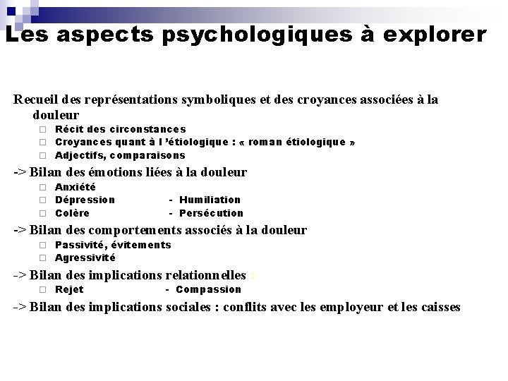 Les aspects psychologiques à explorer Recueil des représentations symboliques et des croyances associées à