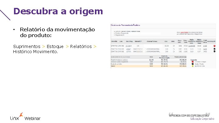 Descubra a origem • Relatório da movimentação do produto: Suprimentos > Estoque > Relatórios