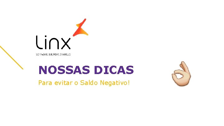 NOSSAS DICAS Para evitar o Saldo Negativo! Webinar 