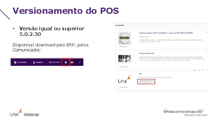 Versionamento do POS • Versão igual ou superior 5. 0. 2. 30 Disponível download