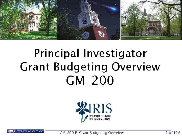 Principal Investigator Grant Budgeting Overview GM_200 PI Grant Budgeting Overview 1 of 128 