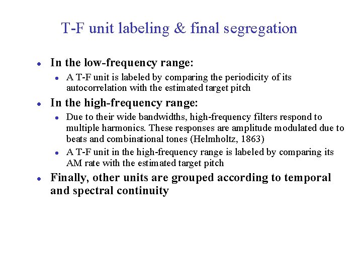 T-F unit labeling & final segregation l In the low-frequency range: l l In
