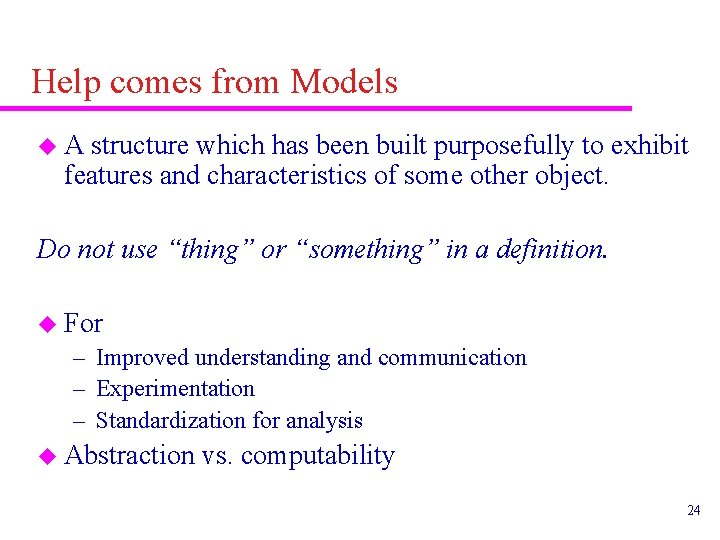 Help comes from Models u. A structure which has been built purposefully to exhibit