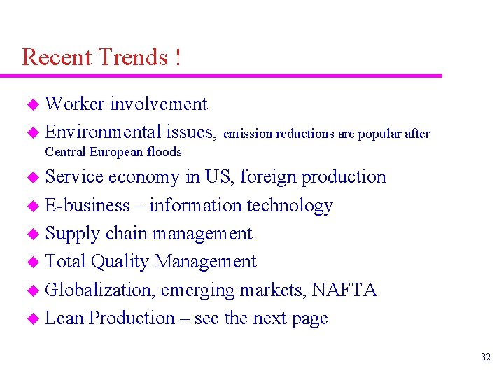 Recent Trends ! u Worker involvement u Environmental issues, emission reductions are popular after