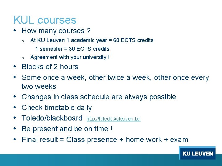 KUL courses • How many courses ? o At KU Leuven 1 academic year