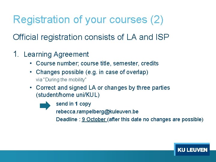 Registration of your courses (2) Official registration consists of LA and ISP 1. Learning