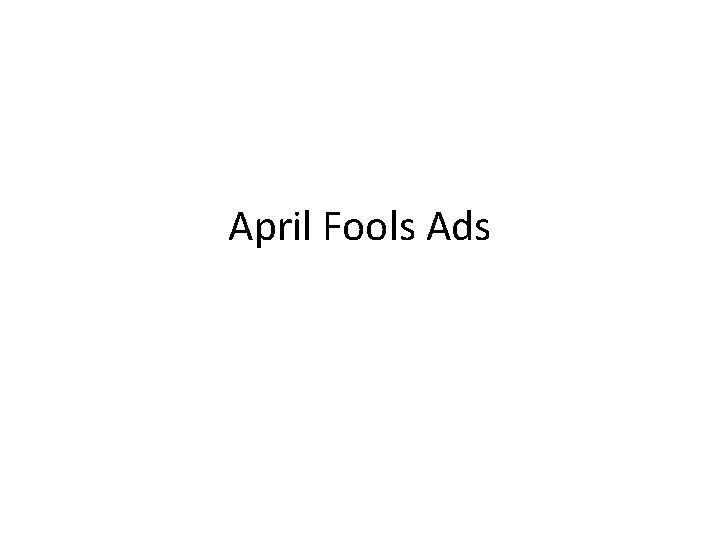 April Fools Ads 