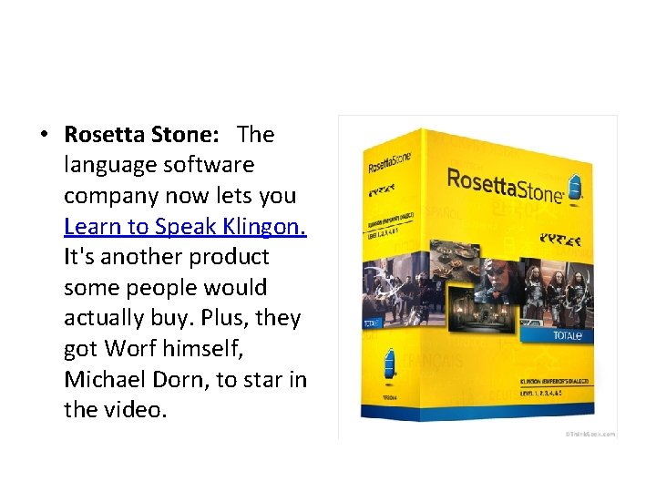  • Rosetta Stone: The language software company now lets you Learn to Speak