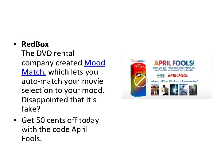  • Red. Box The DVD rental company created Mood Match, which lets you