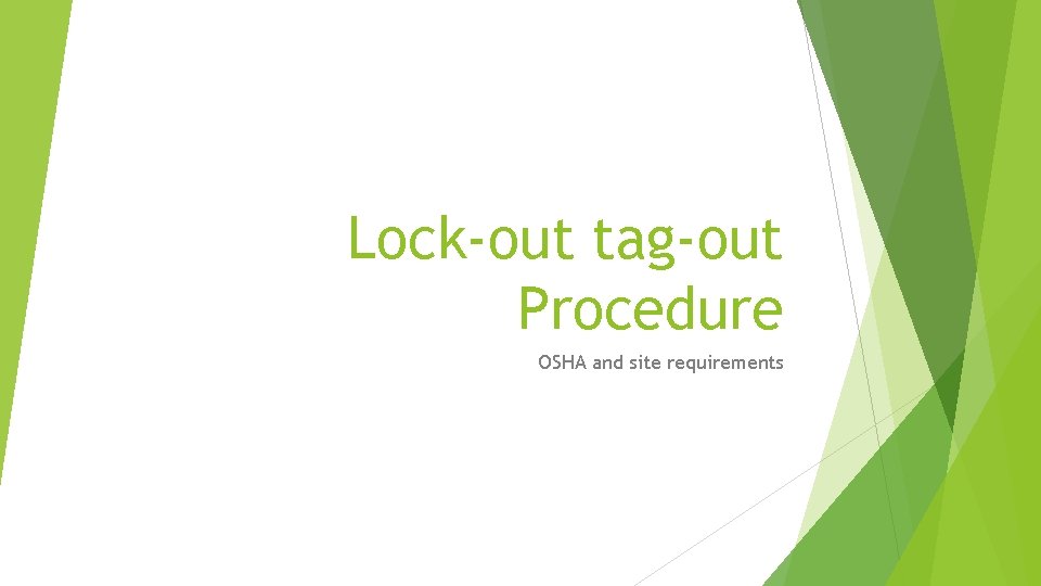 Lock-out tag-out Procedure OSHA and site requirements 