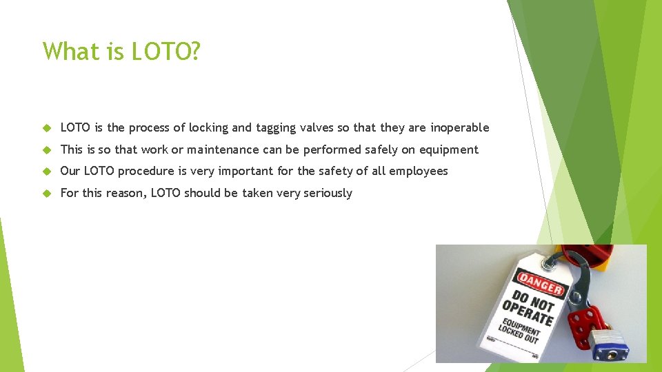 What is LOTO? LOTO is the process of locking and tagging valves so that