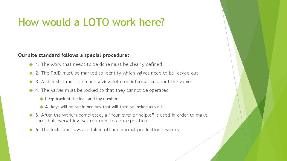 How would a LOTO work here? Our site standard follows a special procedure: 1.