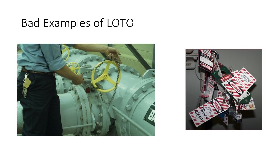 Bad Examples of LOTO 
