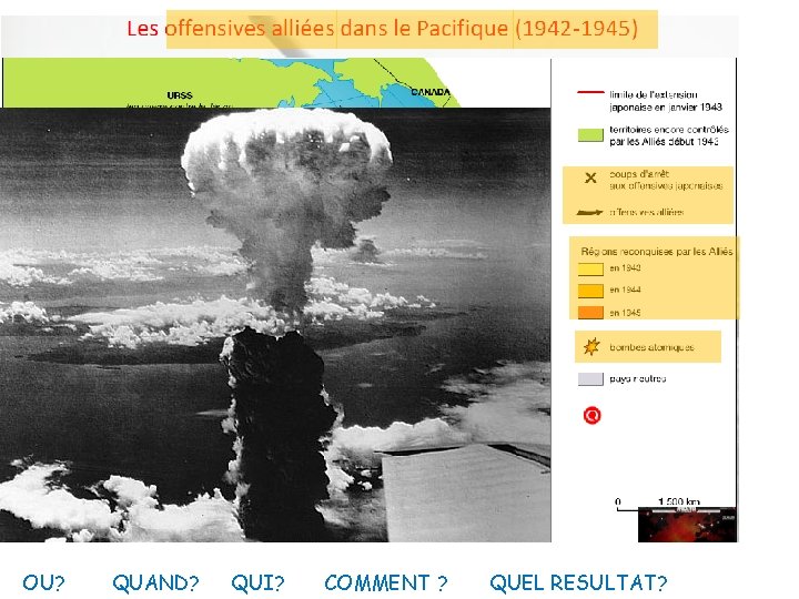 OU? QUAND? QUI? COMMENT ? QUEL RESULTAT? 