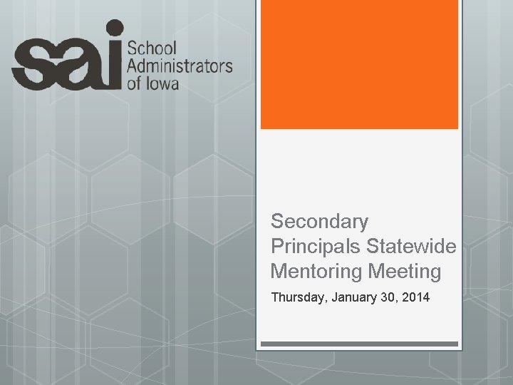 Secondary Principals Statewide Mentoring Meeting Thursday, January 30, 2014 