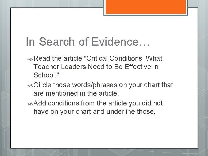 In Search of Evidence… Read the article “Critical Conditions: What Teacher Leaders Need to