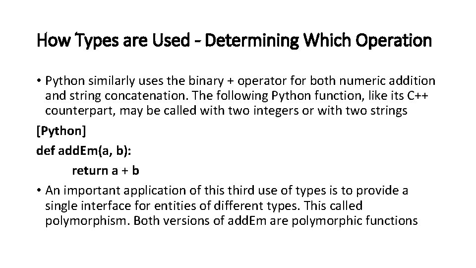 How Types are Used - Determining Which Operation • Python similarly uses the binary