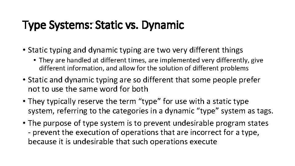 Type Systems: Static vs. Dynamic • Static typing and dynamic typing are two very