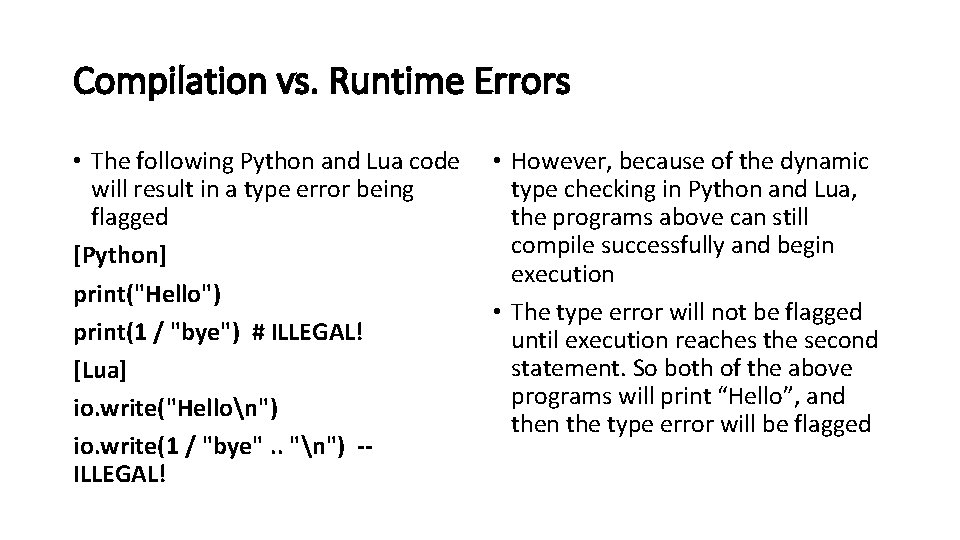 Compilation vs. Runtime Errors • The following Python and Lua code will result in