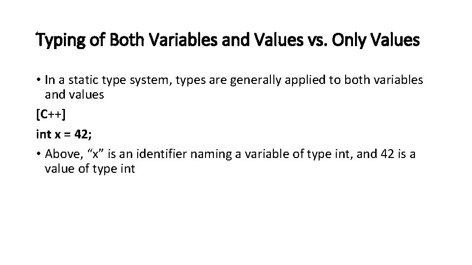 Typing of Both Variables and Values vs. Only Values • In a static type