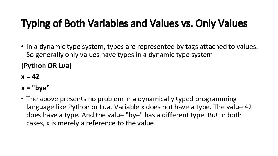 Typing of Both Variables and Values vs. Only Values • In a dynamic type