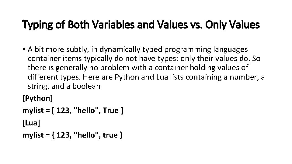 Typing of Both Variables and Values vs. Only Values • A bit more subtly,