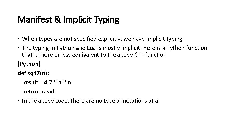 Manifest & Implicit Typing • When types are not specified explicitly, we have implicit