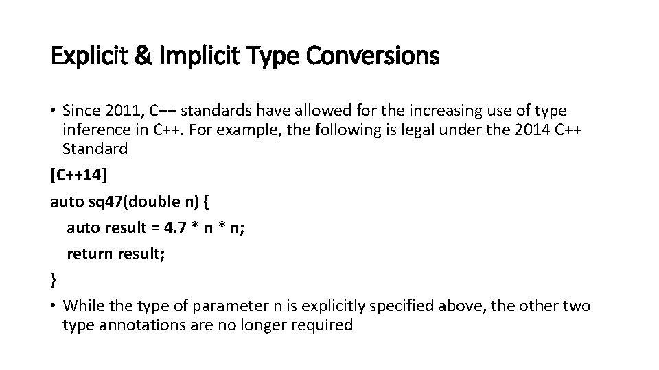 Explicit & Implicit Type Conversions • Since 2011, C++ standards have allowed for the