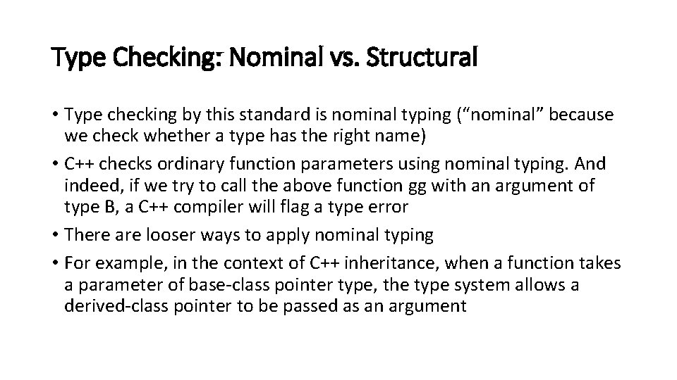 Type Checking: Nominal vs. Structural • Type checking by this standard is nominal typing