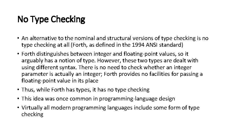 No Type Checking • An alternative to the nominal and structural versions of type