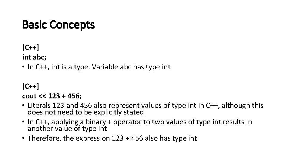 Basic Concepts [C++] int abc; • In C++, int is a type. Variable abc