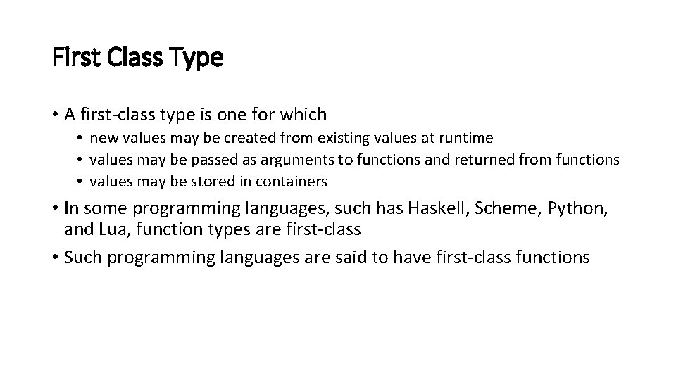 First Class Type • A first-class type is one for which • new values