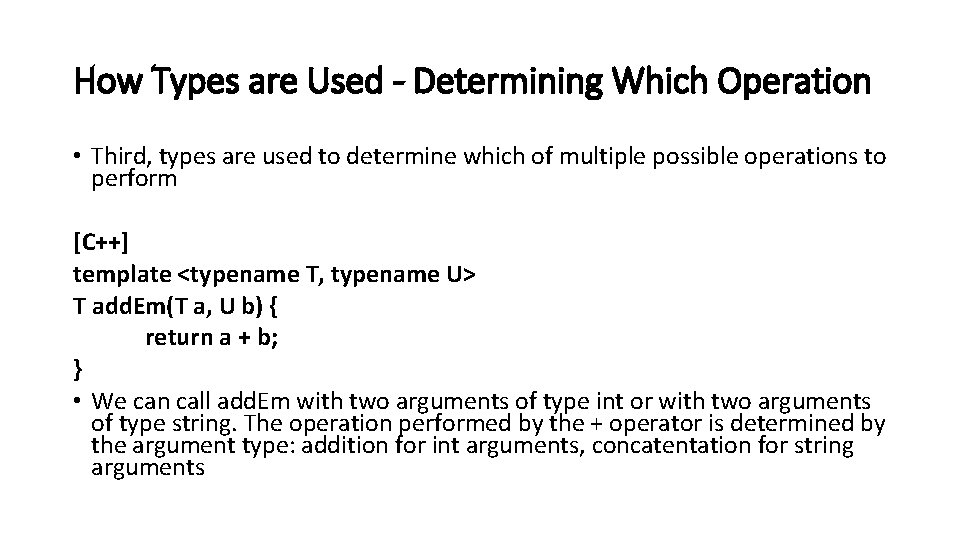 How Types are Used - Determining Which Operation • Third, types are used to