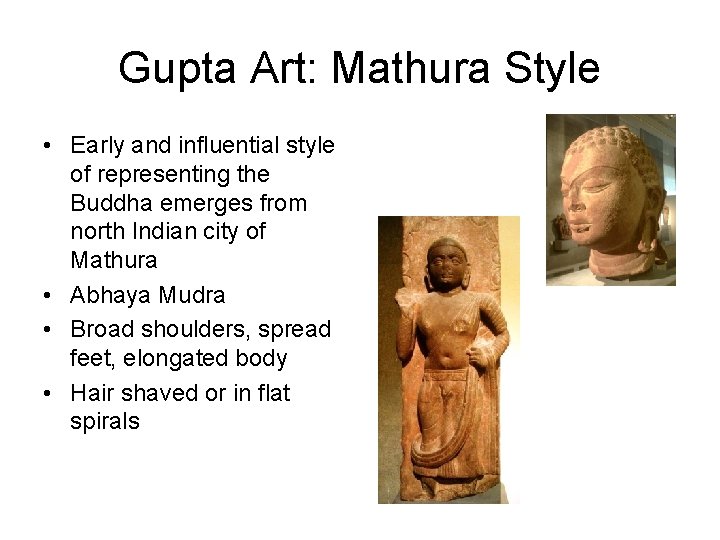 Gupta Art: Mathura Style • Early and influential style of representing the Buddha emerges