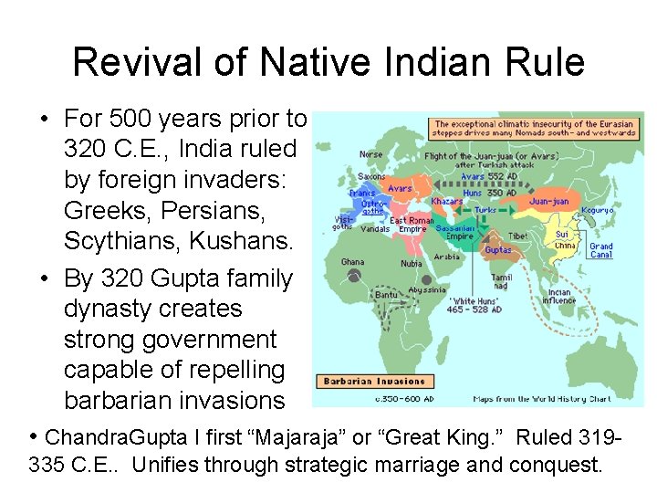 Revival of Native Indian Rule • For 500 years prior to 320 C. E.