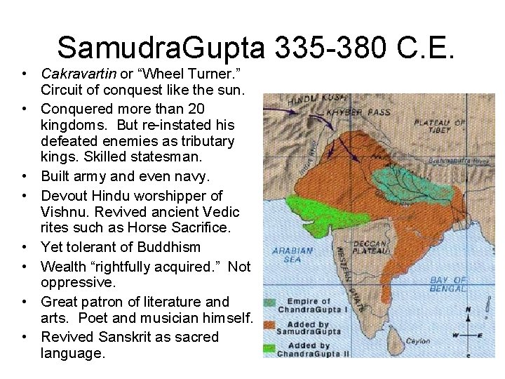 Samudra. Gupta 335 -380 C. E. • Cakravartin or “Wheel Turner. ” Circuit of