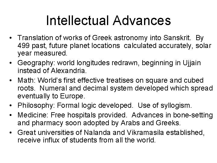 Intellectual Advances • Translation of works of Greek astronomy into Sanskrit. By 499 past,