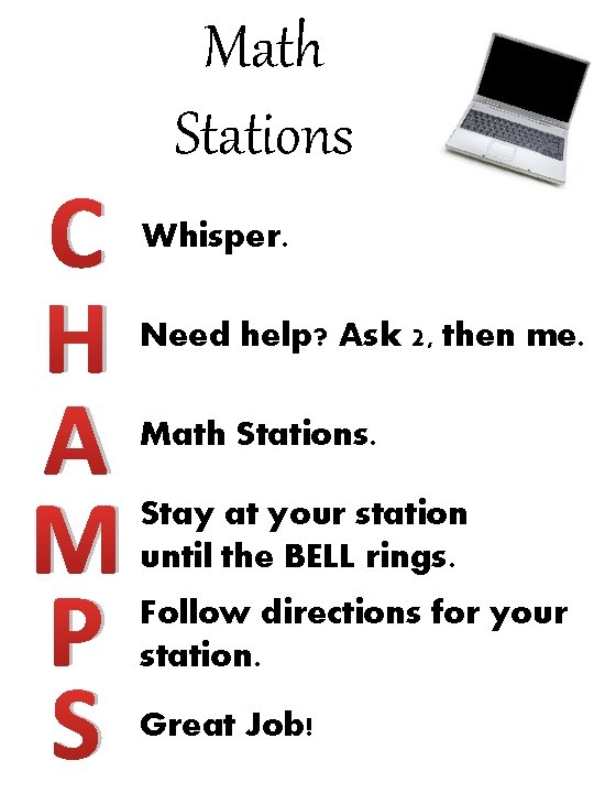 C H A M P S Math Stations Whisper. Need help? Ask 2, then C H A M P S Math Stations Whisper. Need help? Ask 2, then