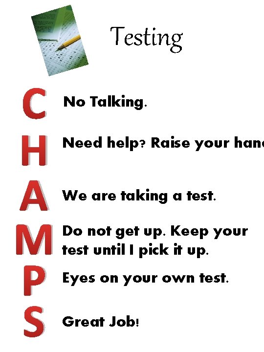 Testing C H A M P S No Talking. Need help? Raise your hand Testing C H A M P S No Talking. Need help? Raise your hand